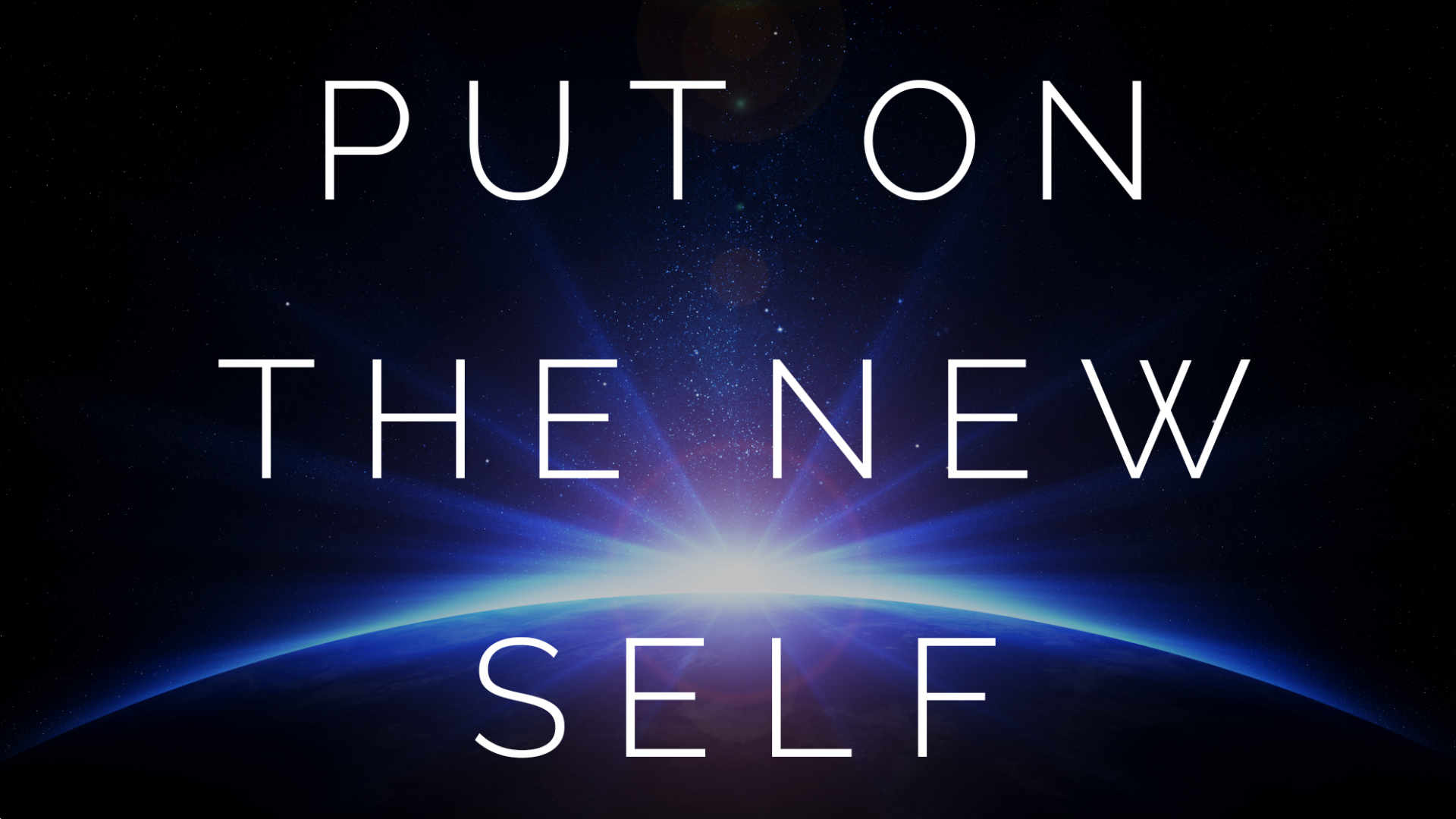 Put On The New Self Put On The New Self