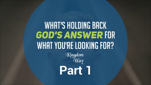 What's holding back God's answer you're looking for?