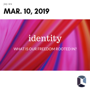 Identity: What is Our Freedom Rooted in?