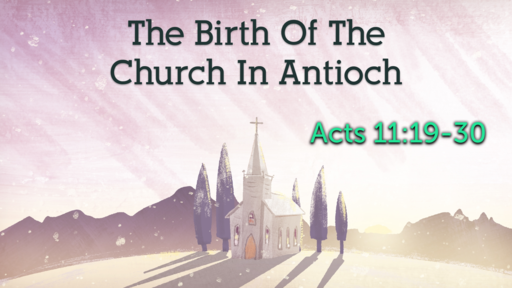 The Birth of the Church in Antioch