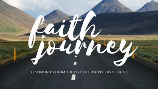 Faith Journey Sunday Testimonies