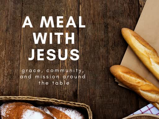 A Meal With Jesus: Meals As Enacted Grace
