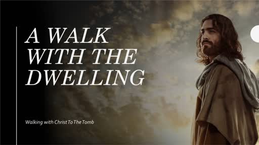 Walking with Christ to The Tomb