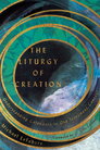 The Liturgy of Creation: Understanding Calendars in Old Testament Context The Liturgy of Creation: Understanding Calendars in Old Testament Context