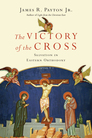 The Victory of the Cross: Salvation in Eastern Orthodoxy The Victory of the Cross: Salvation in Eastern Orthodoxy