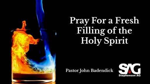 The Spirit Filled Life - Pray For a Fresh Filling of the Holy Spirit