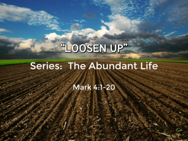Loosen Up - Parable of the Sower Part 1