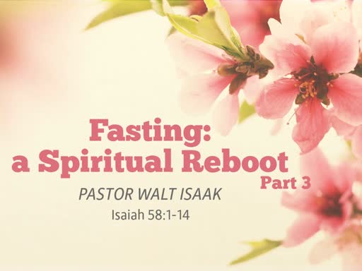 GBC Service March 24th AM | Fasting: a Spiritual Reboot (Part 3)