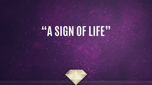 "A Sign of Life"