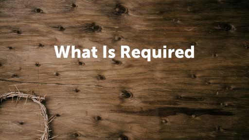 What Is Required