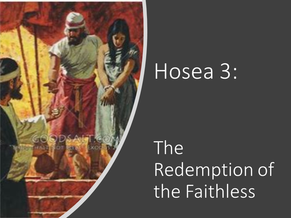 Hosea 3 - The Redemption of the Faithless - Logos Sermons