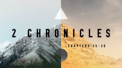 2 Chronicles 35-36