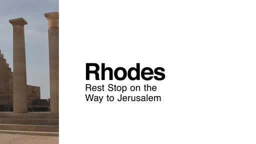 Rhodes: Rest Stop on the Way to Jerusalem