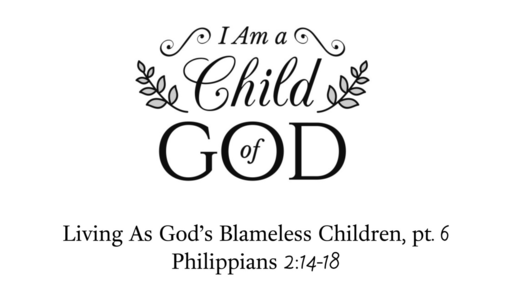 March 31, 2019 - Living As God's Blameless Children, pt. 6