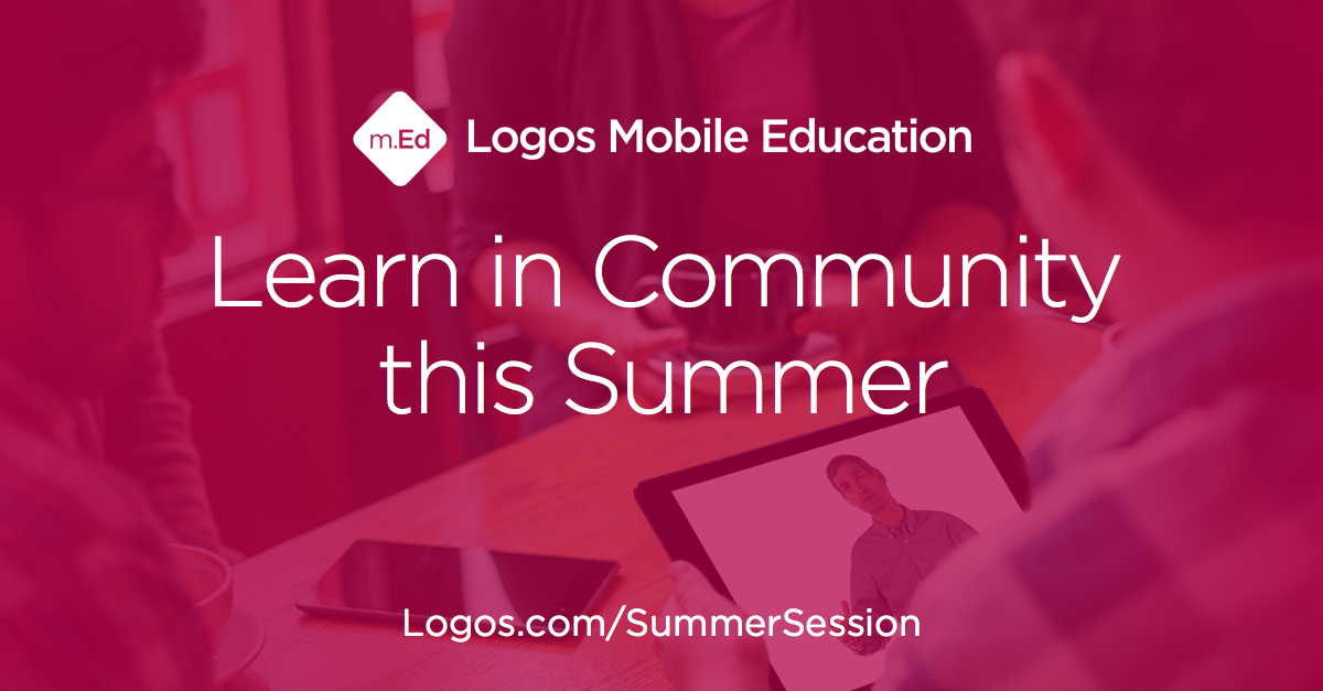 Logos Mobile Ed Summer Session