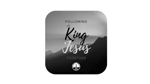 Follow King Jesus Together