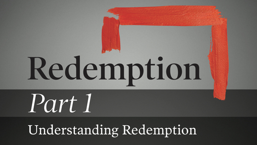 Redemption: How Jesus Frees Us