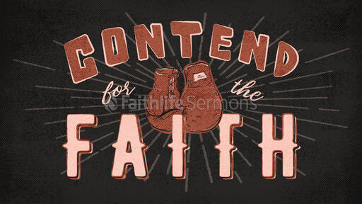 Contend For The Faith