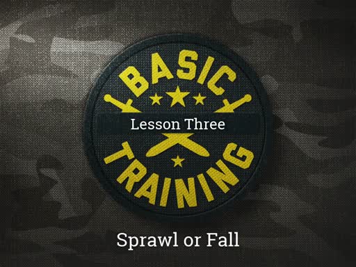 Basic Training : 3. Sprawl or Fall