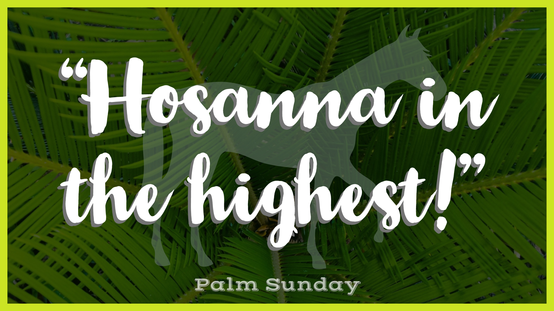 4 14 19 Hosanna In The Highest Palm Sunday Faithlife Sermons