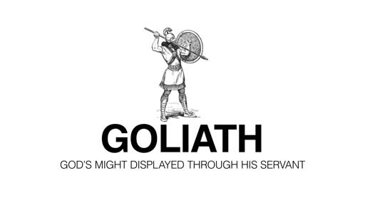 Goliath: God's Might Displayed Through His Servant