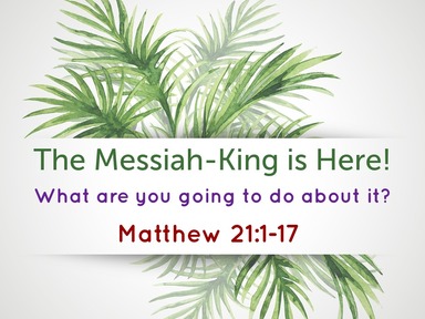 The Messiah-King is Here! 