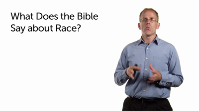 What Does the Bible Have to Say about “Race”?