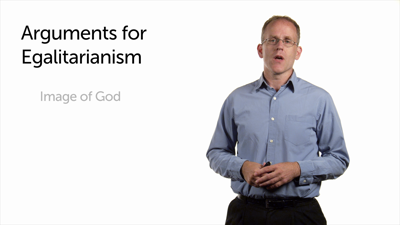 Arguments for Egalitarianism: Equality in Christ and Creation