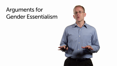 Arguments for Gender Essentialism