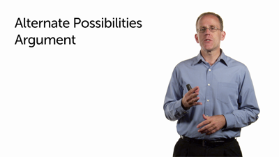 Arguments against a Compatibilist View of Free Will: Alternate Possibilities