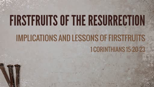 Firstfruits of the Resurection