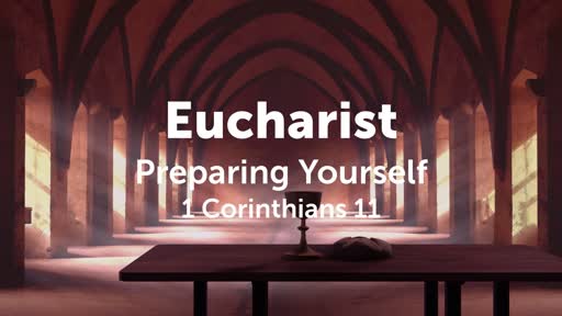 Eucharist - Preparing Yourself