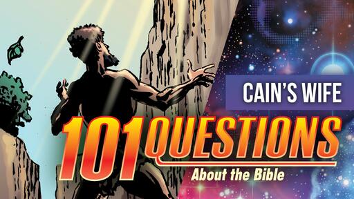 101 Bible Questions - #2 Where did Cain get his wife?