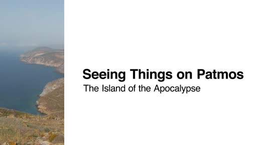 Seeing Things On Patmos: The Island of the Apocalypse
