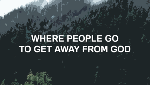 Where People Go to Get Away From God