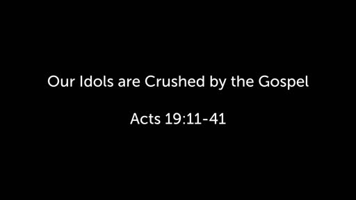 Our Idols are Crushed by the Gospel
