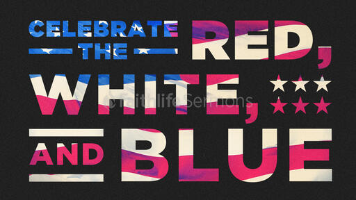 Celebrate The Red, White, And Blue