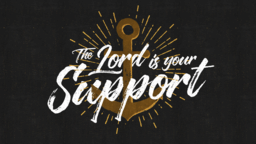 The Lord Is Your Support  PowerPoint image 1