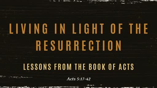 Living in Light of the Resurrection