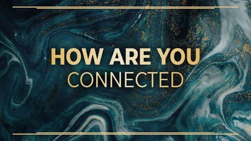 How are You Connected