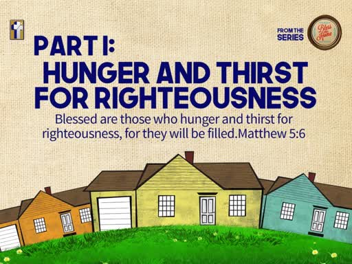 Hunger And Thirst for Righteousness - 05.05.19
