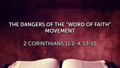 DANGERS OF THE "WORD OF FAITH" MOVEMENT