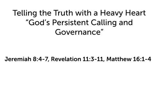 Telling the Truth with a Heavy Heart: "God's Persistent Calling and Governance"