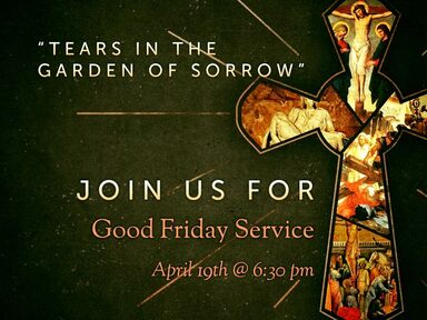 Tears in the Garden of Sorrow - Good Friday 2019