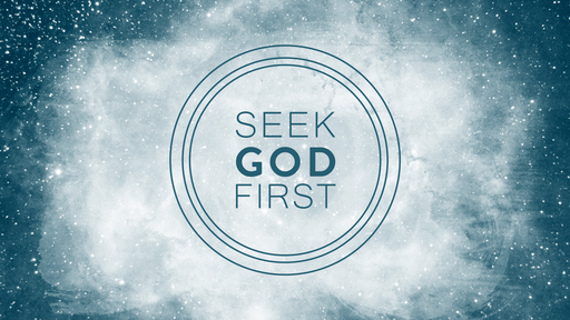 Seek God First