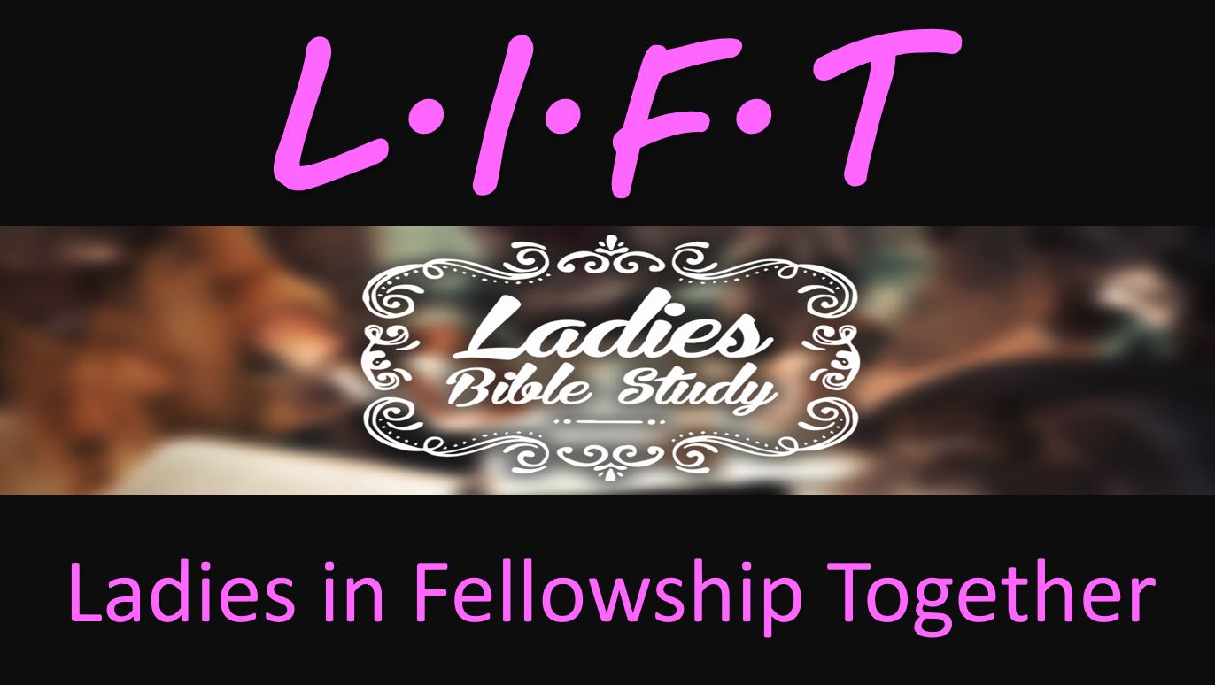 LIFT - Ladies In Fellowship Together Web LIFT - Ladies In Fellowship Together Web