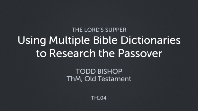 Using Multiple Bible Dictionaries to Research the Passover