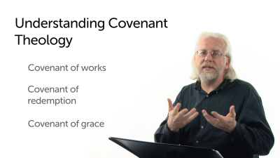 Understanding Covenant Theology