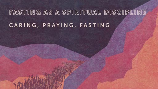Fasting as a Spiritual Discipline
