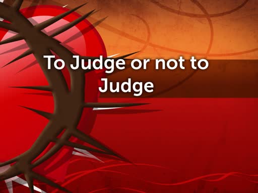 To Judge or not to Judge